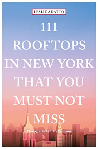 Stock image for 111 Rooftops in New York That You Must Not Miss (111 Places in . That You Must Not Miss) for sale by BooksRun