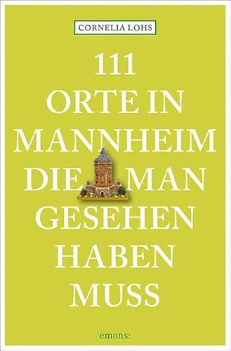 Stock image for 111 Orte in Mannheim, die man gesehen haben muss: Reiseführer for sale by ThriftBooks-Atlanta