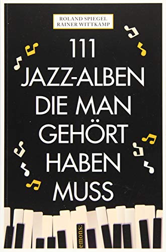 Stock image for 111 Jazz-Alben, die man gehrt haben muss for sale by medimops