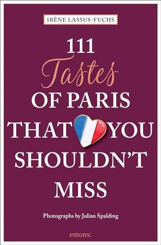 Stock image for 111 Tastes of Paris That You Shouldn't Miss (111 Places in . That You Must Not Miss) for sale by HPB Inc.