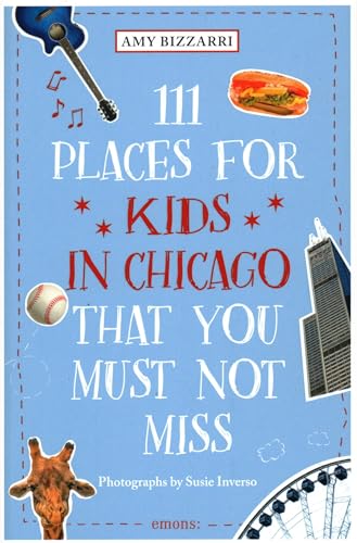 Stock image for 111 Places for Kids in Chicago That You Must Not Miss 111 PlacesShops for sale by PBShop.store US
