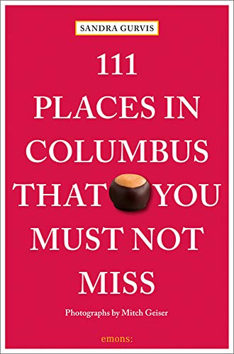 Stock image for 111 Places in Columbus That You Must Not Miss (111 Places in . That You Must Not Miss) for sale by More Than Words