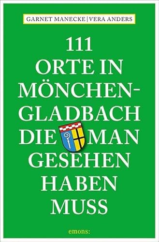Beispielbild fr 111 Orte in Mnchengladbach, die man gesehen haben muss: Reisefhrer zum Verkauf von medimops