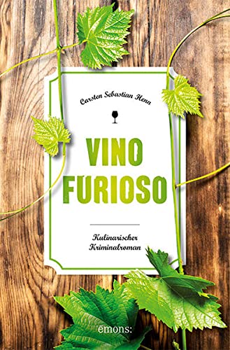 Vino Furioso : Kulinarischer Kriminalroman - Carsten Sebastian Henn
