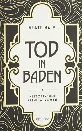 Stock image for Tod in Baden: Historischer Kriminalroman (Ernestine Kirsch und Anton Bck) for sale by medimops