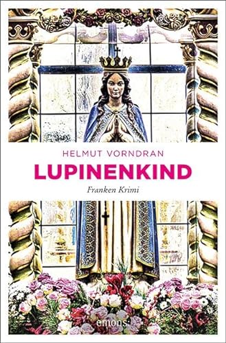 Stock image for Lupinenkind: Franken Krimi (Kommissar Haderlein) for sale by medimops