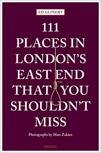 Stock image for 111 Places in London's East End That You Shouldn't Miss 111 PlacesShops Travel Guide for sale by PBShop.store US