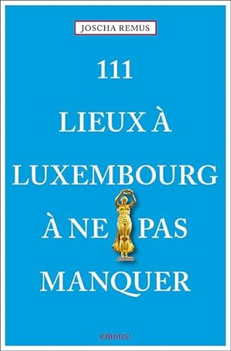 Stock image for 111 Lieux  Luxembourg  ne pas manquer -Language: french for sale by GreatBookPrices