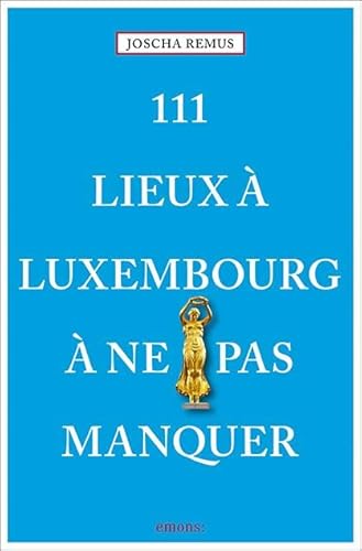 9783740808112: 111 Lieux  Luxembourg  Ne Pas Manquer