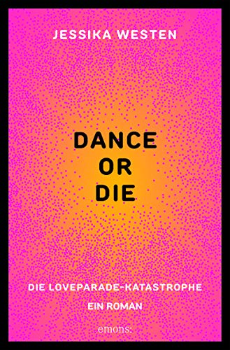 Beispielbild fr DANCE OR DIE: Die Loveparade-Katastrophe. Ein Roman zum Verkauf von medimops