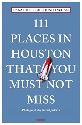 Beispielbild fr 111 Places in Houston That You Must Not Miss zum Verkauf von Better World Books