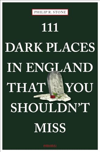 Stock image for 111 Dark Places in England That You Shouldn't Miss for sale by PBShop.store US