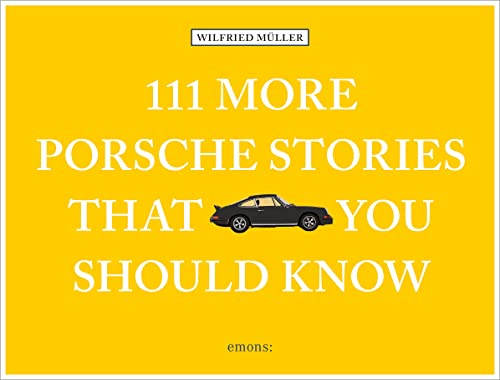 Stock image for 111 More Porsche Stories That You Should Know for sale by Books From California