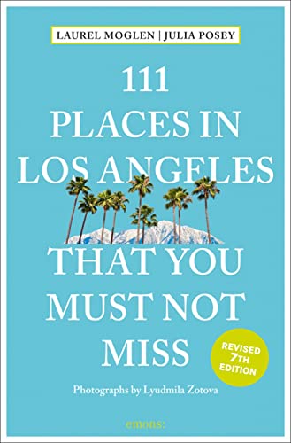 Beispielbild fr 111 Places in Los Angeles That You Must Not Miss (111 Places in . That You Must Not Miss) zum Verkauf von Books From California