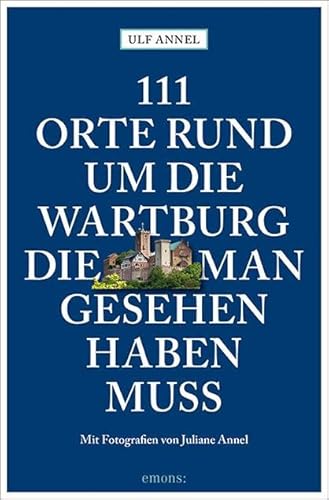 Beispielbild fr 111 Orte rund um die Wartburg, die man gesehen haben muss: Reisefhrer zum Verkauf von medimops