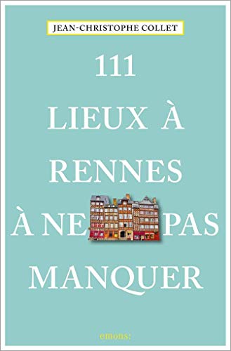 Beispielbild fr 111 Lieux  Rennes  ne pas manquer: Guide touristique zum Verkauf von medimops