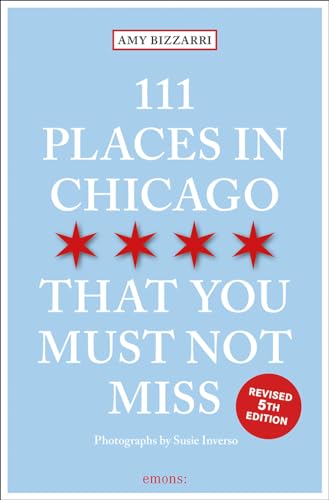 Stock image for 111 Places in Chicago That You Must Not Miss for sale by Better World Books