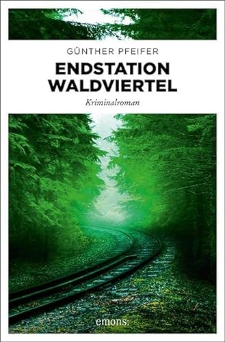Stock image for Endstation Waldviertel: Kriminalroman for sale by medimops