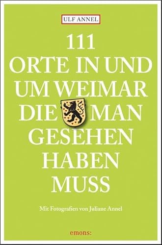 Beispielbild fr 111 Orte in und um Weimar, die man gesehen haben muss: Reisefhrer zum Verkauf von medimops