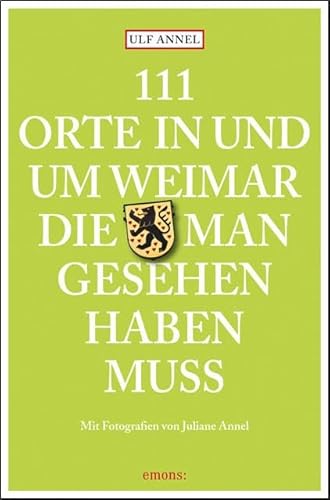 Stock image for 111 Orte in und um Weimar, die man gesehen haben muss -Language: german for sale by GreatBookPrices
