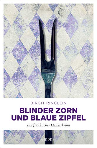 Stock image for Blinder Zorn und Blaue Zipfel: Ein frnkischer Genusskrimi (Dora Dotterweich) for sale by medimops