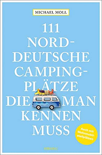 Beispielbild fr 111 norddeutsche Campingpltze, die man kennen muss: Reisefhrer (111 Orte .) zum Verkauf von medimops