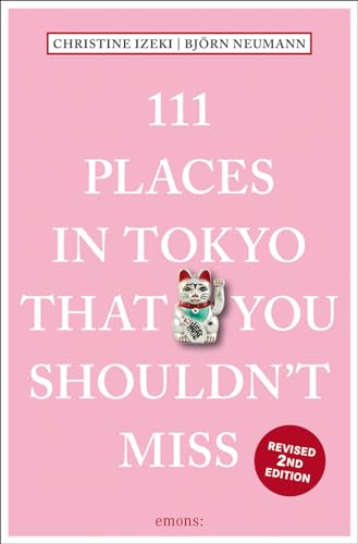 Beispielbild fr 111 Places in Tokyo That You Shouldn't Miss (111 Places in . That You Must Not Miss) [Paperback] Izeki, Christine and Neumann, Bjorn zum Verkauf von Brook Bookstore