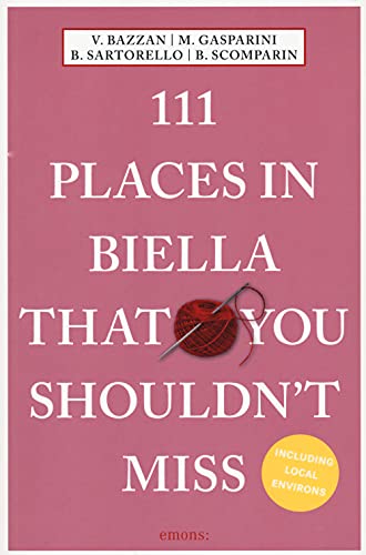 Beispielbild fr 111 Places of Biella That You Shouldn't Miss zum Verkauf von Buchpark