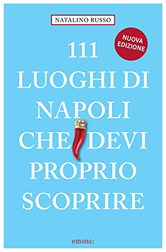 Stock image for 111 LUOGHI DI NAPOLI CHE DEVI for sale by libreriauniversitaria.it