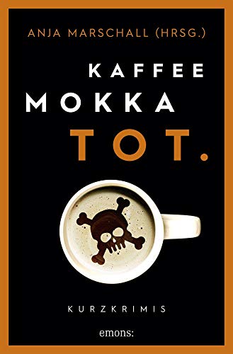 Stock image for Kaffee. Mokka. Tot.: Kurzkrimis for sale by medimops