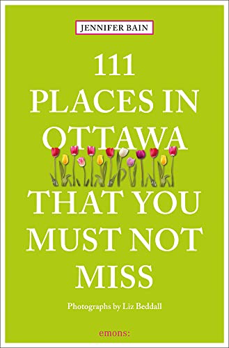 Stock image for 111 Places in Ottawa That You Must Not Miss (111 Places in . That You Must Not Miss) for sale by Housing Works Online Bookstore
