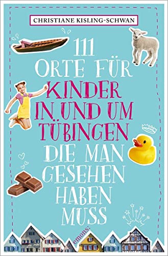 Stock image for 111 Orte fr Kinder in und um Tbingen, die man gesehen haben muss for sale by Blackwell's