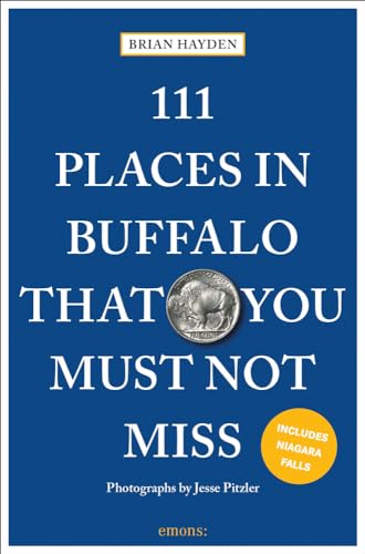 Stock image for 111 Places in Buffalo That You Must Not Miss for sale by ThriftBooks-Atlanta