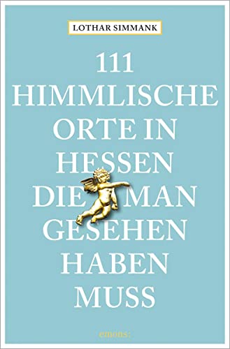 Beispielbild fr 111 himmlische Orte in Hessen, die man gesehen haben muss zum Verkauf von Blackwell's