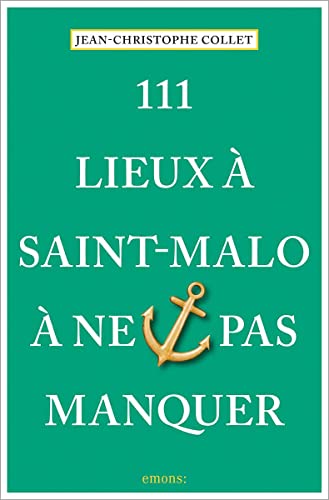 Beispielbild fr 111 Lieux  Saint-Malo  ne pas manquer zum Verkauf von GreatBookPrices