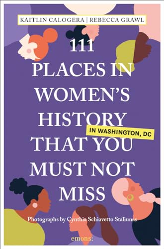 Beispielbild fr 111 Places Women's History Washington : 111 Places in Women's History in Washington That You Must Not Miss zum Verkauf von Better World Books