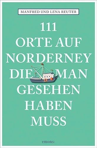 Stock image for 111 Orte auf Norderney, die man gesehen haben muss for sale by Revaluation Books