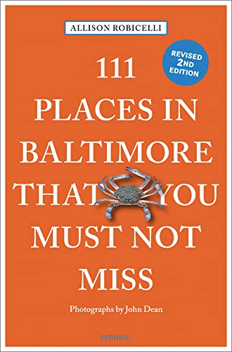 Imagen de archivo de 111 Places in Baltimore That You Must Not Miss a la venta por ThriftBooks-Atlanta