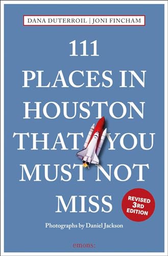 Beispielbild fr 111 Places in Houston That You Must Not Miss zum Verkauf von Blackwell's