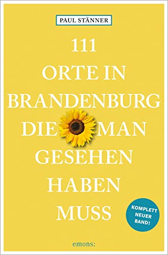 Stock image for 111 Orte in Brandenburg, die man gesehen haben muss for sale by GreatBookPrices