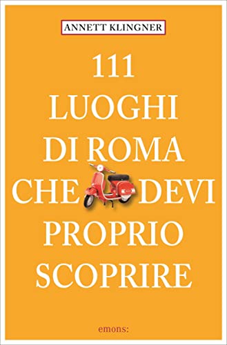 Beispielbild fr 111 Luoghi di Roma che devi proprio scoprire (Italian) zum Verkauf von Brook Bookstore