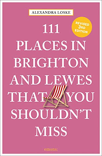 Beispielbild fr 111 Places in Brighton and Lewes You Shouldn't Miss zum Verkauf von Blackwell's