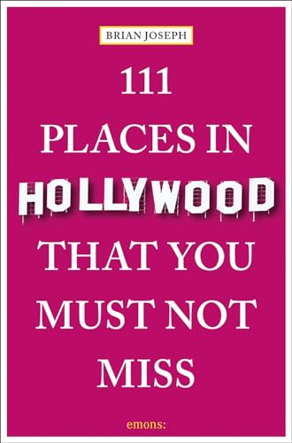 Beispielbild fr 111 Places in Hollywood That You Must Not Miss zum Verkauf von Blackwell's
