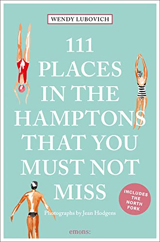 

111 Places in the Hamptons That You Must Not Miss (111 Places in . That You Must Not Miss) [Paperback] Lubovich, Wendy