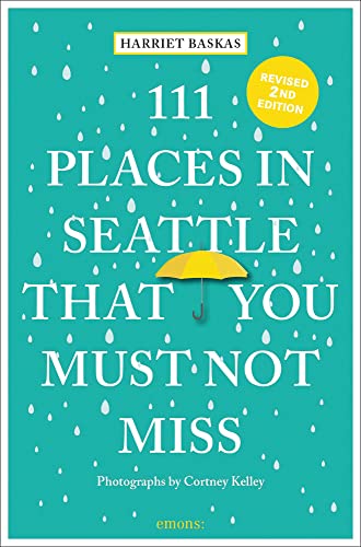 Stock image for 111 Places in Seattle That You Must Not Miss for sale by GreatBookPrices