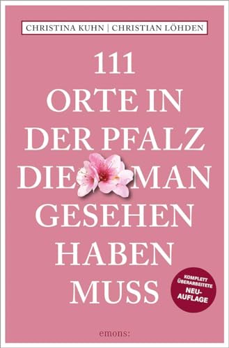 Stock image for 111 Orte in der Pfalz, die man gesehen haben muss for sale by GreatBookPrices