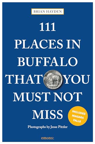 Stock image for 111 Places in Buffalo That You Must Not Miss for sale by GreatBookPrices