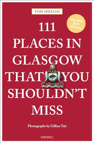 Beispielbild fr 111 Places in Glasgow That You Shouldn't Miss zum Verkauf von Blackwell's