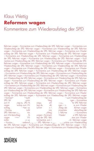 Beispielbild fr Reformen wagen: Kommentare zum Wiederaufstieg der SPD zum Verkauf von medimops