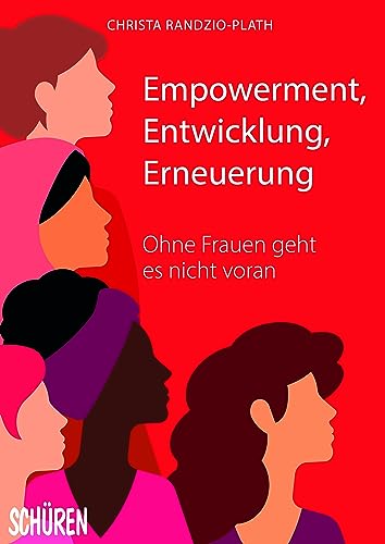 9783741002830: Empowerment, Entwicklung,Erneuerung: Ohne Frauen geht es nicht voran